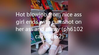 Hot blowjob from nice ass girl ends with cumshot on her ass and pussy (ph6102ca2686f52)